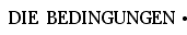 die_bedingungen_01