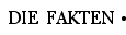 die_fakten_01